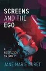 Jane-Marie Auret - Screens and the Ego