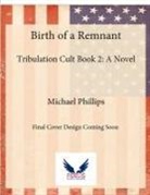 Michael Phillips - Birth of a Remnant