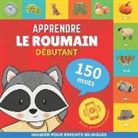 Goose and Books - Apprendre le roumain - 150 mots avec prononciation - Débutant: Imagier pour enfants bilingues