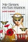 Jaime Sabines - Me Tienes En Tus Manos