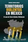 Enrique Guerra Manzo - Territorios Violentos En México