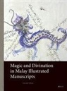 Farouk Yahya - Magic and Divination in Malay Illustrated Manuscripts