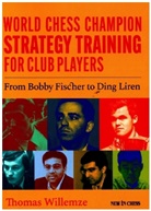 Thomas Willemze - World Chess Champion Strategy Training for Club Players