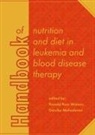 Daruka Mahadevan, Ronald Ross Watson - Handbook of Nutrition and Diet in Leukemia and Blood Disease Therapy