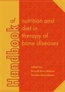 Daruka Mahadevan, Ronald Ross Watson - Handbook of Nutrition and Diet in Therapy of Bone Diseases