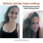 Jennifer Hope Siller-Lasry - Mirthful Jennifer Hope Knitting