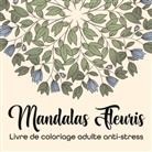 Color Passion - Mandalas Fleuris