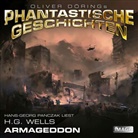 Oliver Döring, Oliver Dörings Phantastische Geschichten, H .G. Wells, Georg Panczak, Hans-Georg Panczak - Oliver Dörings Phantastische Geschichten - Armageddon, 1 Audio-CD (Audiolibro)
