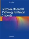 S R Prabhu, S. R. Prabhu, S.R. Prabhu, Soorebettu Ramananda Prabhu - Textbook of General Pathology for Dental Students