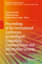 Basant Agarwal, Vladan Devedzic, Mukesh Kumar Gupta, Mukesh Kumar Gupta - Proceedings of the International Conference on Intelligent Computing, Communication and Information Security