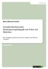 Maria Manuela Koloini - Geschlechterbewusste Kindergartenpädagogik mit Fokus auf Mädchen