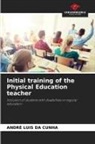 André Luis da Cunha - Initial training of the Physical Education teacher