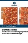 K M Unnisha Begum, K. M. Unnisha Begum - Dichtebasiertes Verkehrssteuerungssystem für Einsatzfahrzeuge
