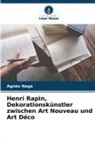 Agnès Naga - Henri Rapin, Dekorationskünstler zwischen Art Nouveau und Art Déco
