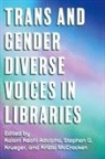 Krista McCracken, Kalani Adolpho, Stephen G Krueger - Trans and Gender Diverse Voices in Libraries