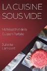 Juliette Lambert - La Cuisine Sous Vide