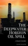 Oliver Lancaster - The Deepwater Horizon Oil Spill of 2010