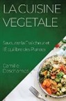 Camille Deschamps - La Cuisine Vegetale
