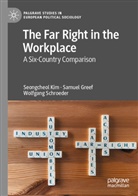 Samuel Greef, Seongcheol Kim, Wolfgang Schroeder - The Far Right in the Workplace