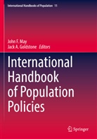 A Goldstone, John F May, Jack A. Goldstone, John F. May - International Handbook of Population Policies