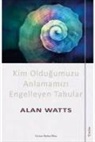 Thich Nhat Hanh - Kim Oldugumuzu Anlamamizi Engelleyen Tabular