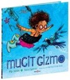 Pip Jones, Sara Ogilvie - Mucit Gizmo