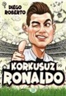 Diego Roberto - Korkusuz Ronaldo
