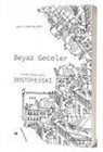 Fyodor Mihaylovic Dostoyevski - Beyaz Geceler