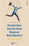 Mustafa Yildiz - Yasalardan Arindirilmis Kayyum Belediyeleri