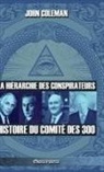 John Coleman - La hiérarchie des conspirateurs: Histoire du comité des 300