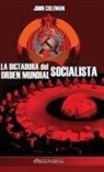 John Coleman - La dictadura del orden mundial socialista