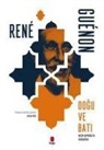 Rene Guenon - Dogu ve Bati