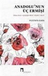 Mustafa Kara - Anadolunun Üc Ermisi