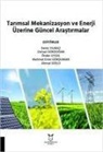 Mehmet Emin Gökduman, Osman Gökdogan, Ahmet Süslü, Önder Uysal, Deniz Yilmaz - Tarimsal Mekanizasyon ve Enerji Üzerine Güncel Arastirmalar
