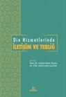 Hasan Kamil Yilmaz, Faruk Kanger - Din Hizmetlerinde Iletisim ve Teblig