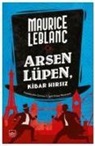 Maurice Leblanc - Arsen Lüpen - Kibar Hirsiz