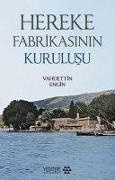 Vahdettin Engin - Hereke Fabrikasinin Kurulusu