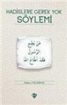 Enbiya Yildirim - Hadislere Gerek Yok Söylemi