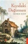 George Eliot - Kiyidaki Degirmen