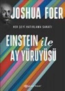 Joshua Foer - Einstein ile Ay Yürüyüsü