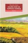 Mustafa Kutlu - Kalbin Sesi ile Topraga Dönüs