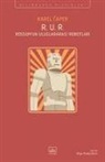 Karel Capek - R. U. R. - Rossumun Uluslararasi Robotlari