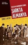 Ernst Jäckh - Balkan Harbinden Sonra Sarkta Almanya