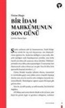 Victor Hugo - Bir Idam Mahkumunun Son Günü