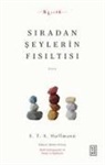 E.T.A. Hoffmann, Ernst Theodor Amadeus Hoffmann - Siradan Seylerin Fisiltisi