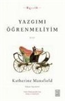 Katherine Mansfield - Yazgimi Ögrenmeliyim