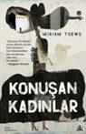 Miriam Toews - Konusan Kadinlar