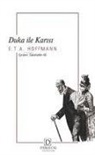 E.T.A. Hoffmann, Ernst Theodor Amadeus Hoffmann - Duka Ile Karisi