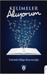 Fahrettin Bilge Keyvanoglu - Kelimeler Aliyorum