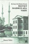 Murat Yildiz - Bir Saray Görevlisinin Hayrati - Baltaci Mahmud Aga Vakfi